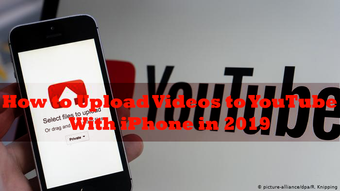 Upload Videos to YouTube With iPhone