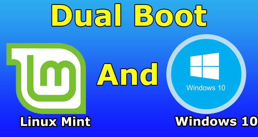 How to Dual Boot Linux Mint and Windows 10