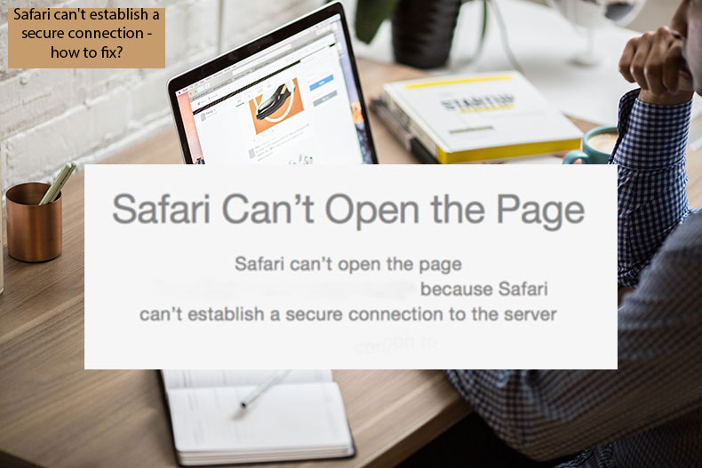 How to Fix Safari can't Establish a Secure Connection