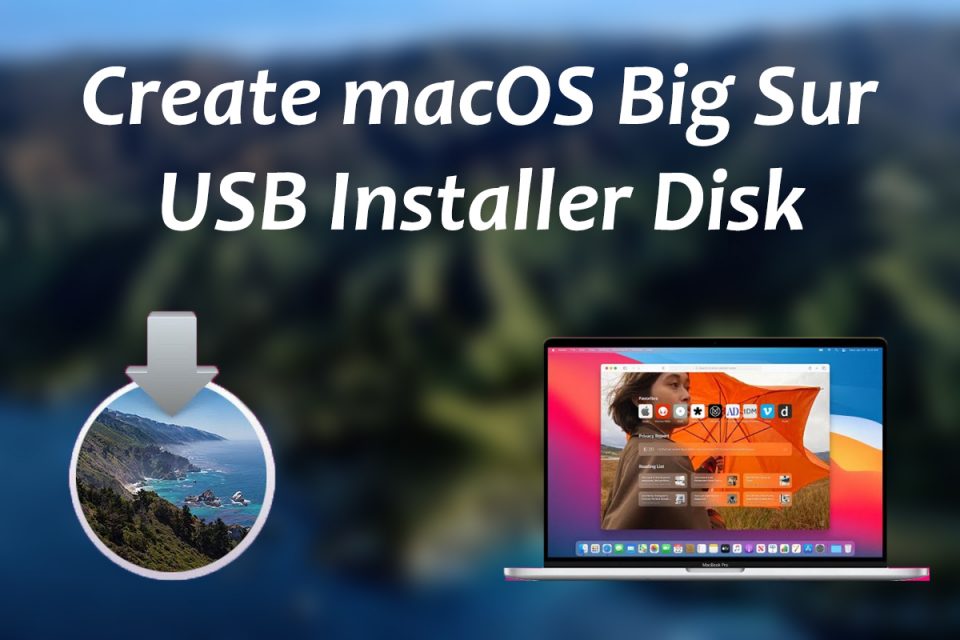 How to Create macOS Big Sur USB Installer Disk Step by Step