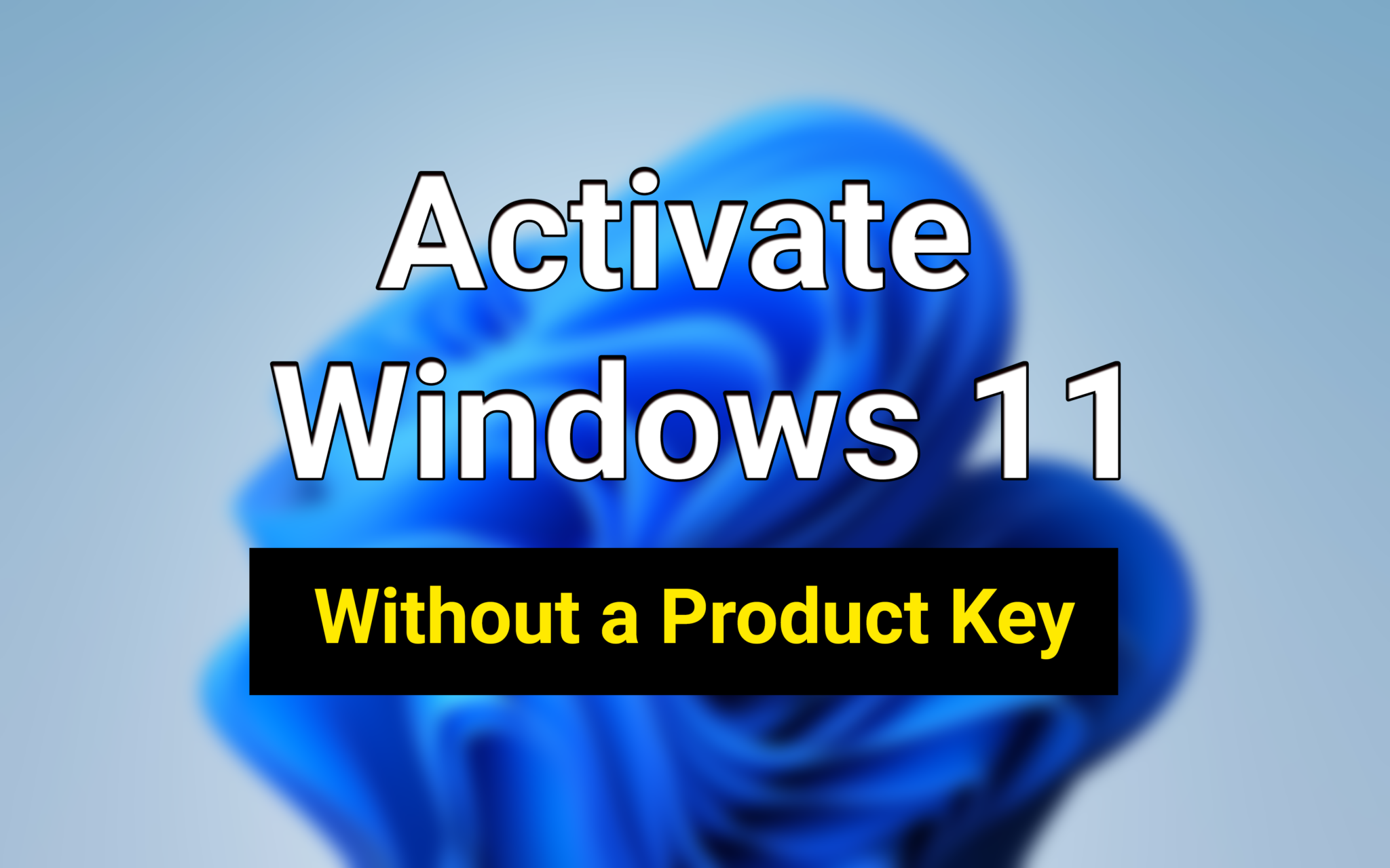 How to Activate Windows 11 Without a Product Key & Permanently?