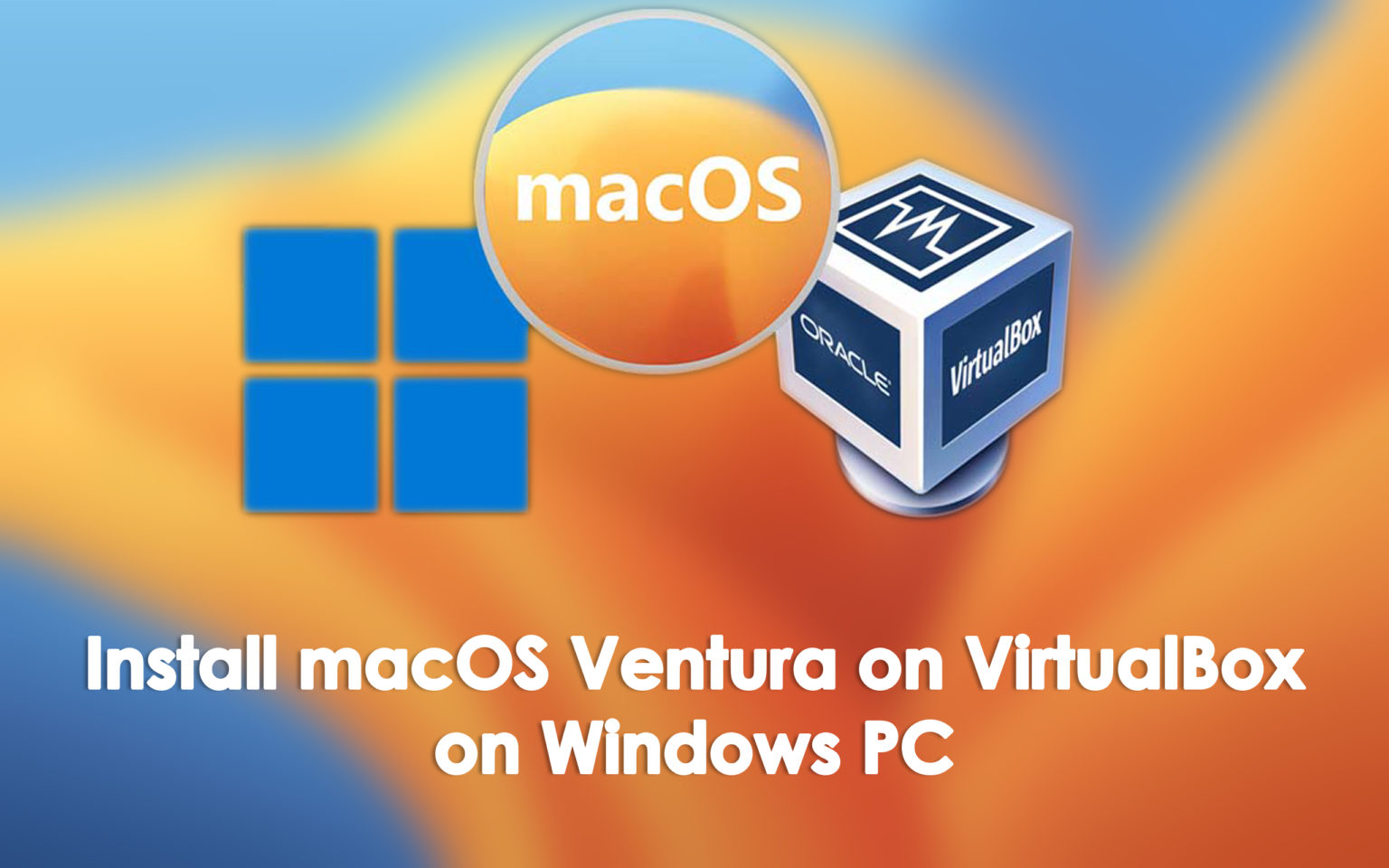 How to Install macOS Ventura on VirtualBox on Windows PC? Install macOS Ventura on VirtualBox
